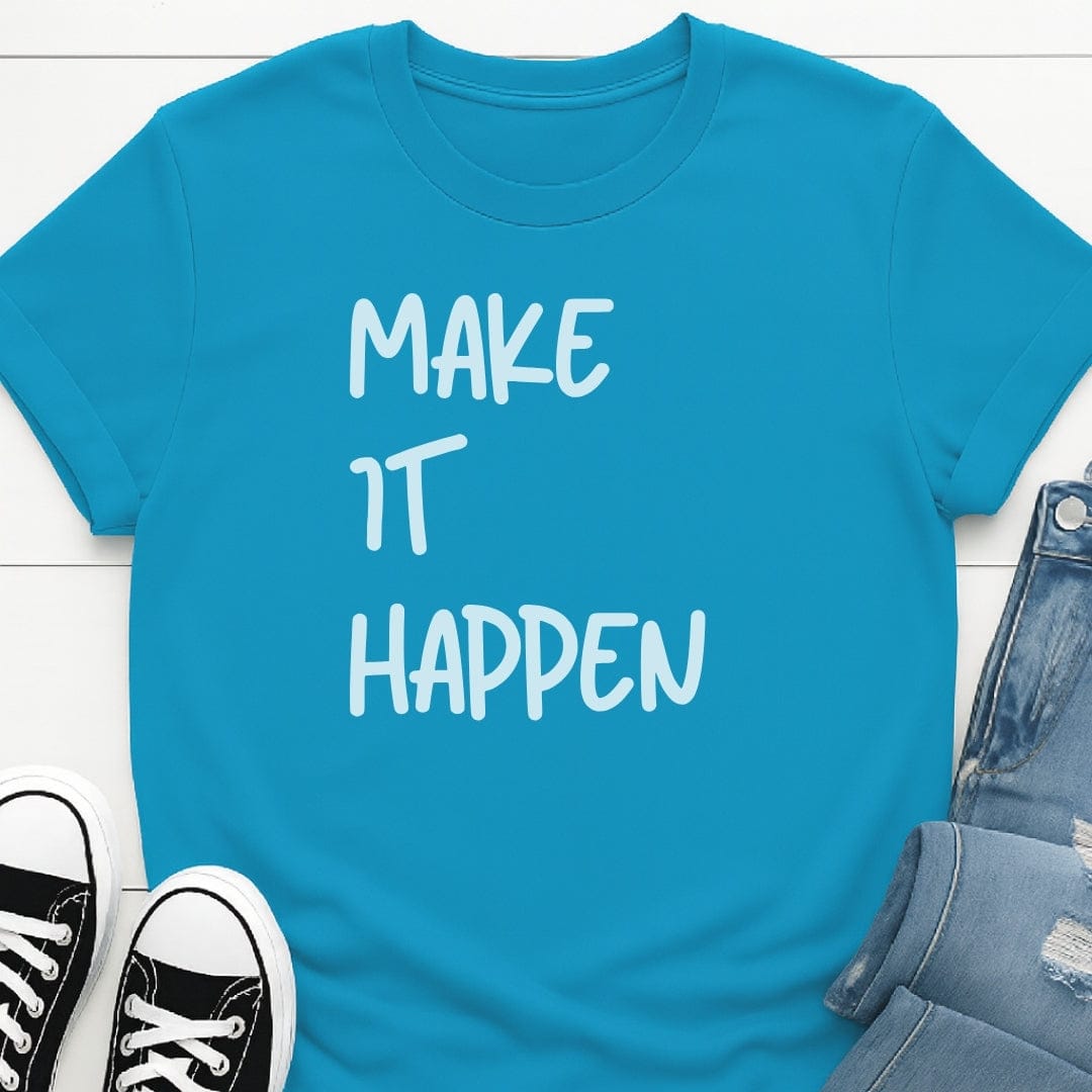 Make It Happen Tee