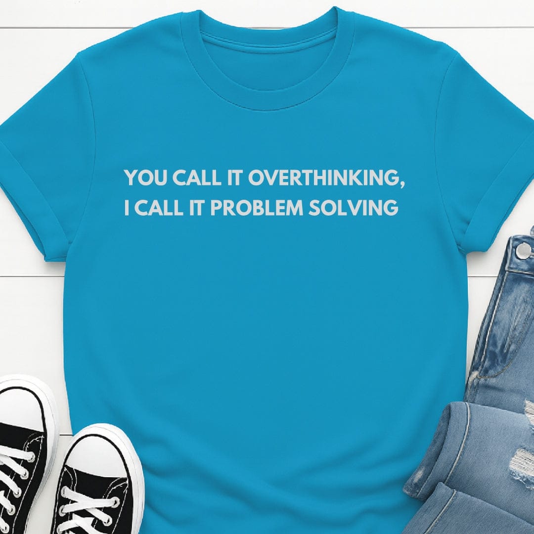 Problem Solving - Overthinking Tee