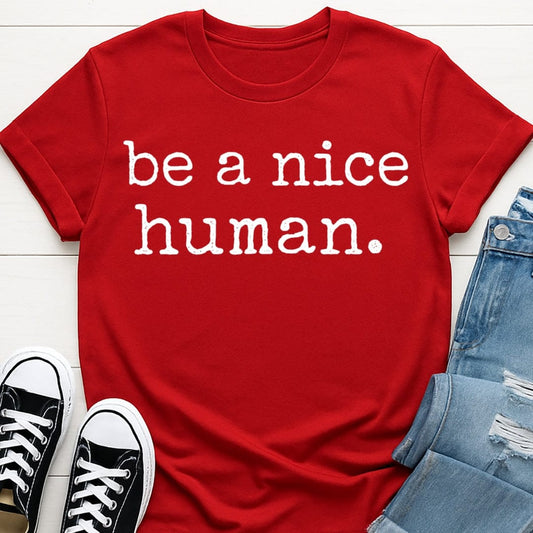 Be A Nice Human Tee