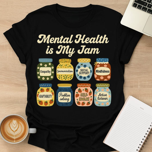 Mental Health Is My Jam Tee