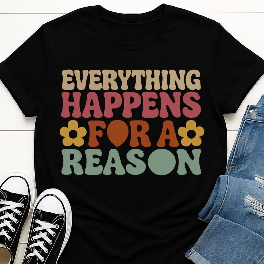 Everything Happens For A Reason Tee