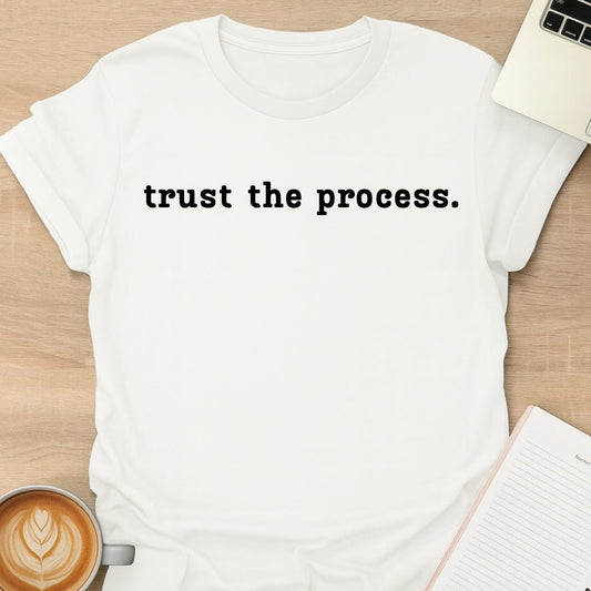 Trust The Process Tee