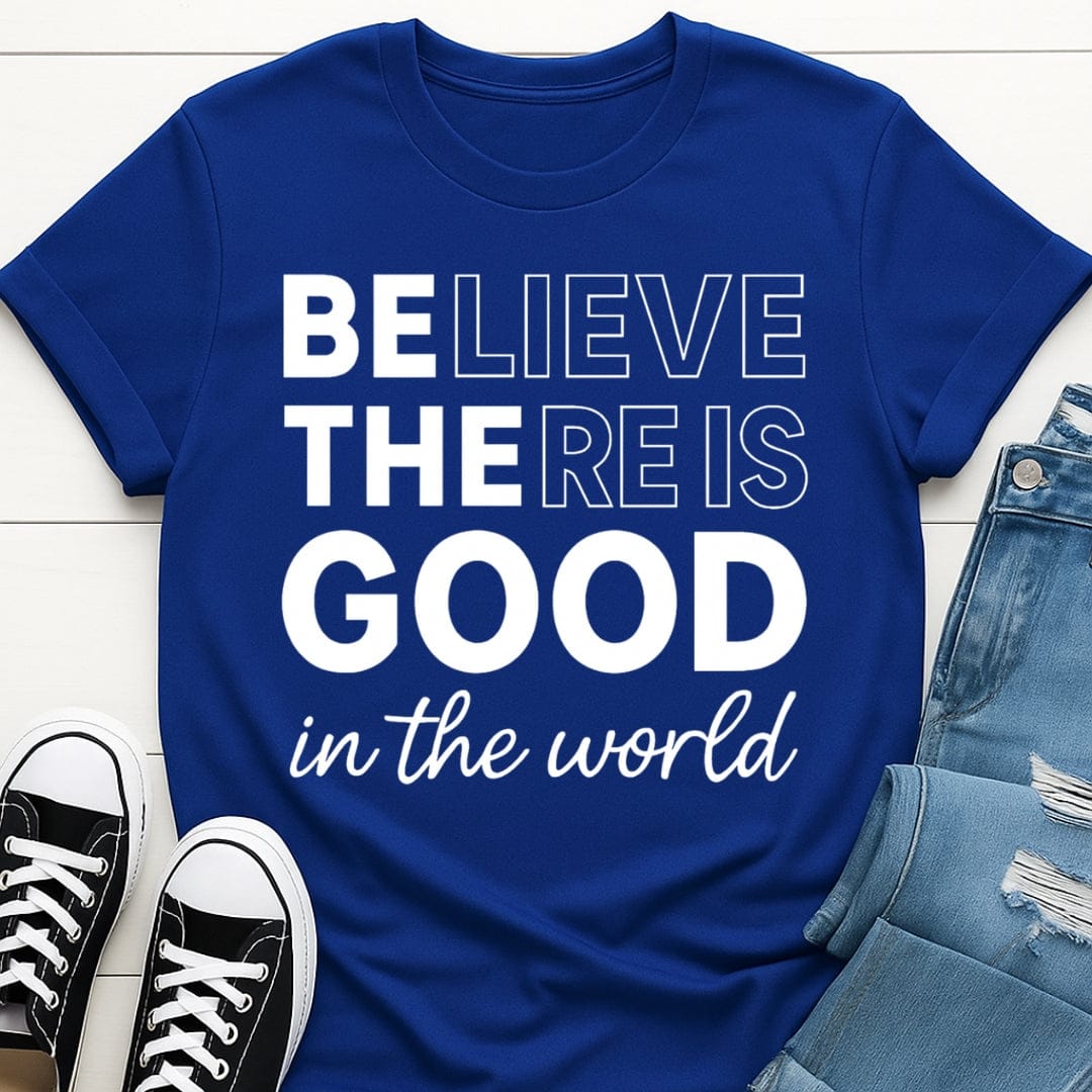 Be The Good In The World Tee
