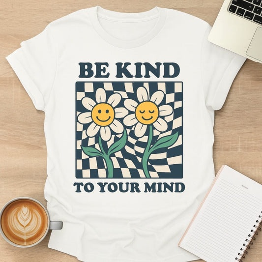 Be Kind To Your Mind Flower Tee