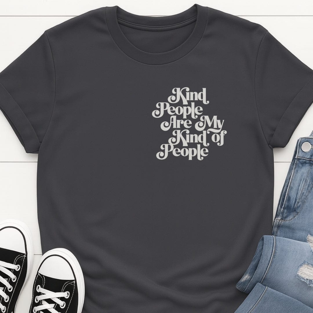 Kind People Are My Kind Of People Tee