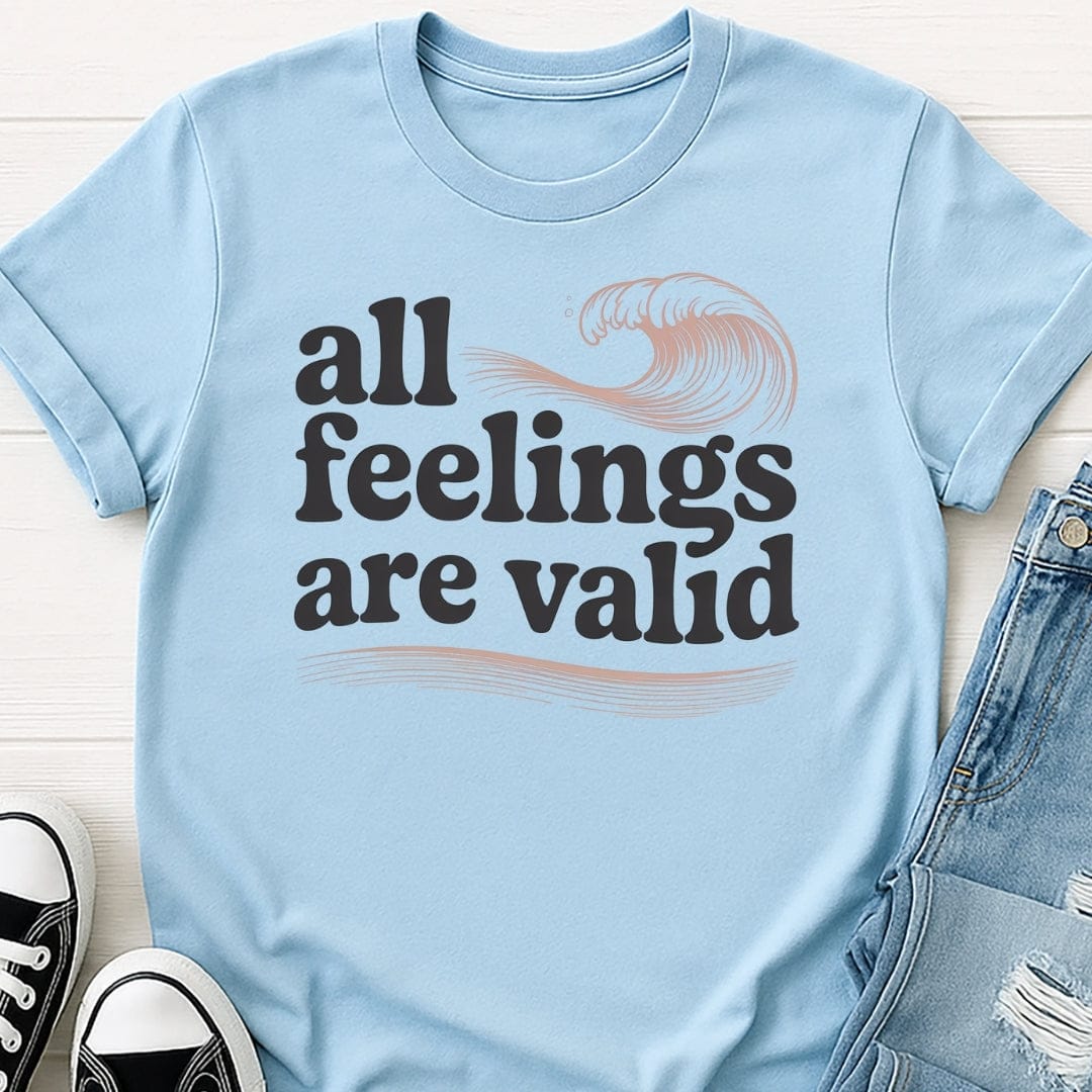 All Feelings Are Valid Tee