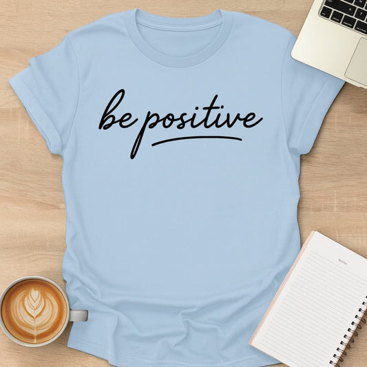 Be Positive Tee