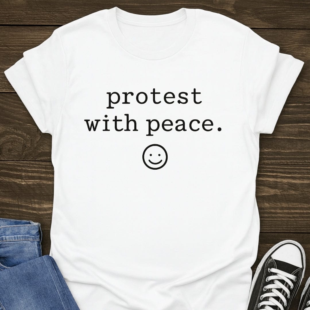 Protest With Peace Shirt