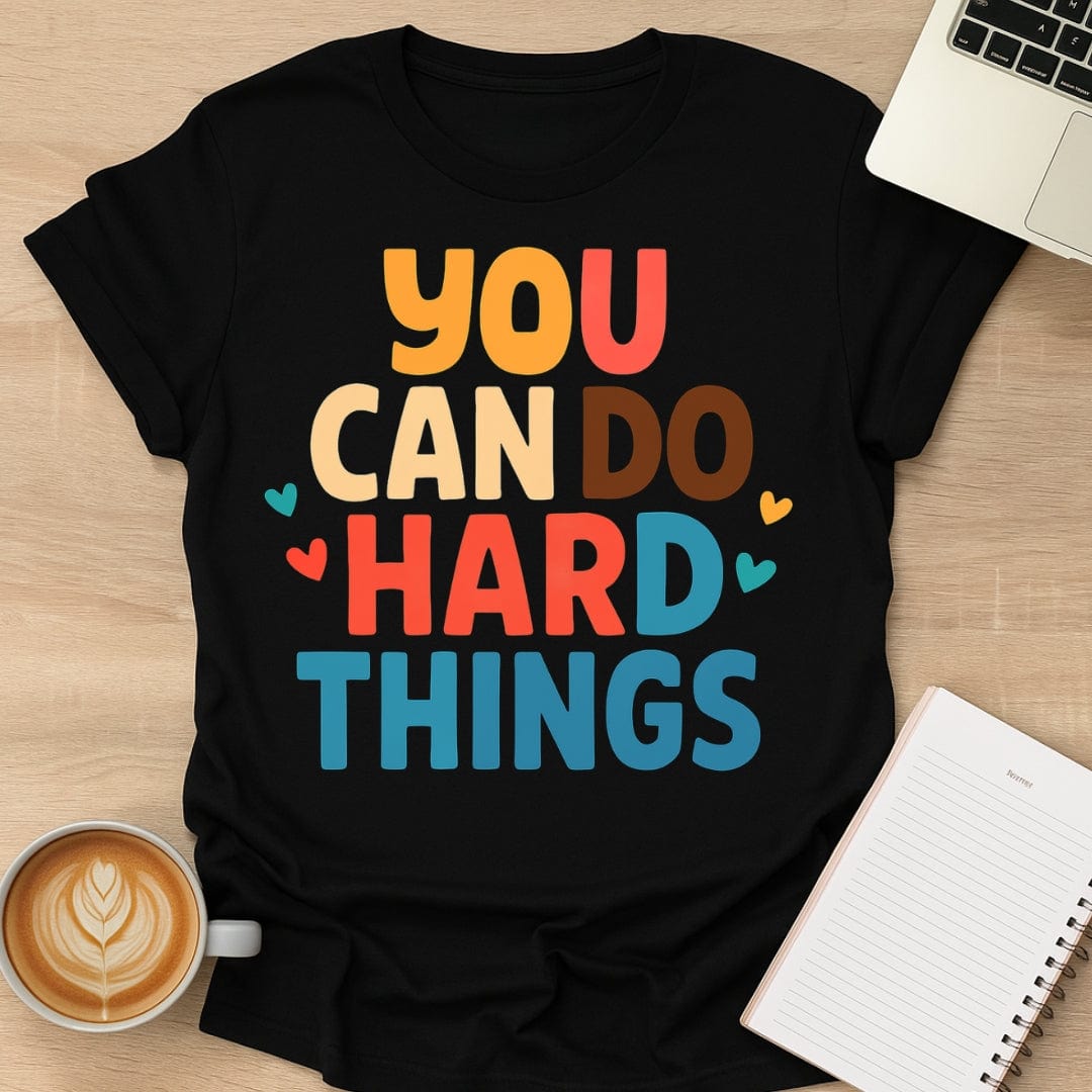 You Can Do Hard Things Tee