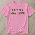 A Bit Of A Maverick Tee