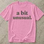 A Bit Unusual Tee