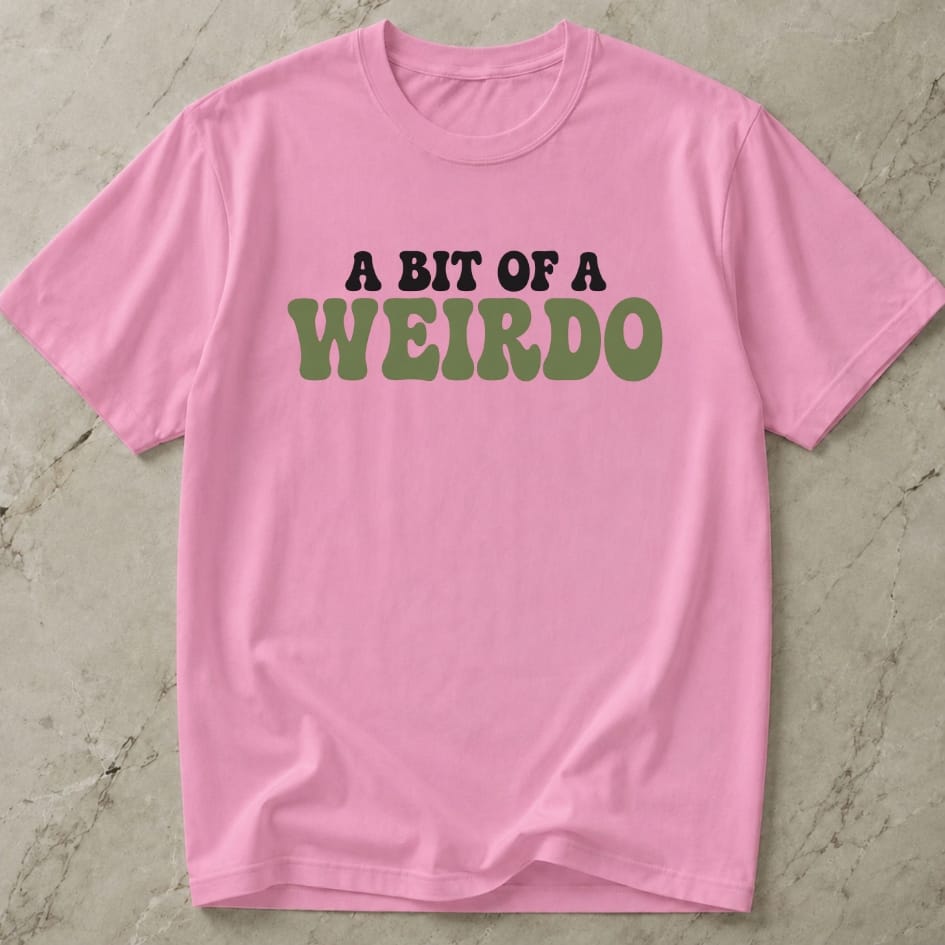 A Bit Of A Weirdo Tee