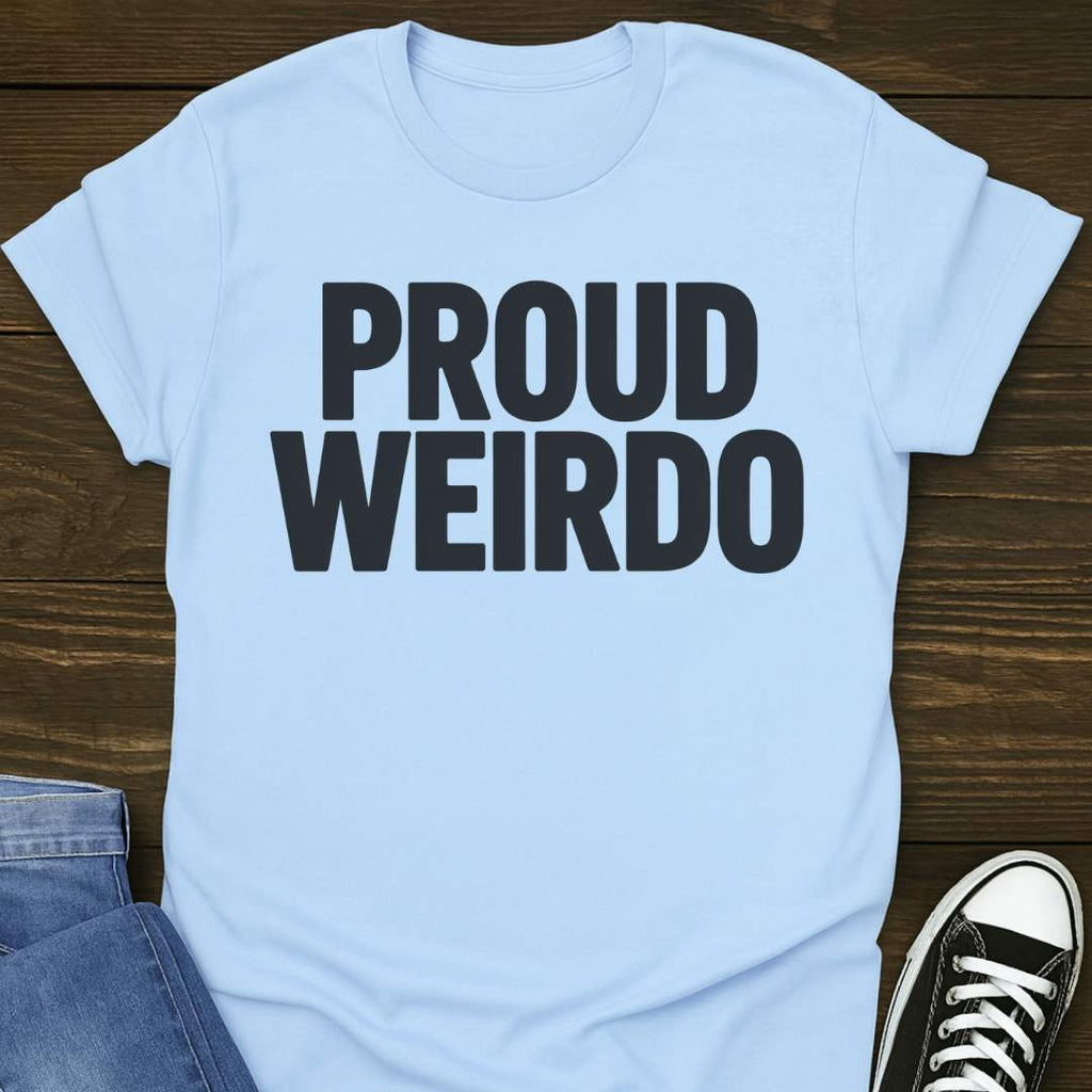 Proud Weirdo T-shirt