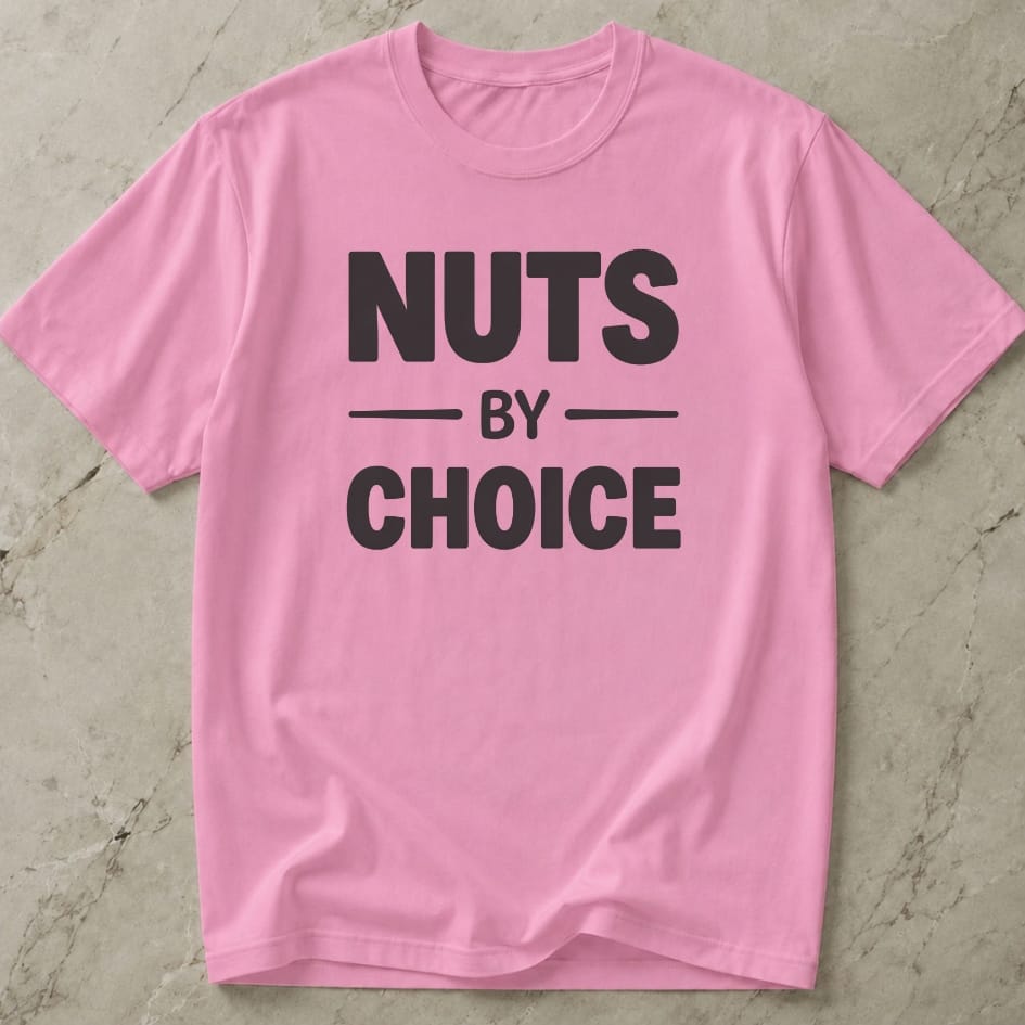 Nuts By Choice Tee