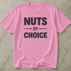 Nuts By Choice Tee