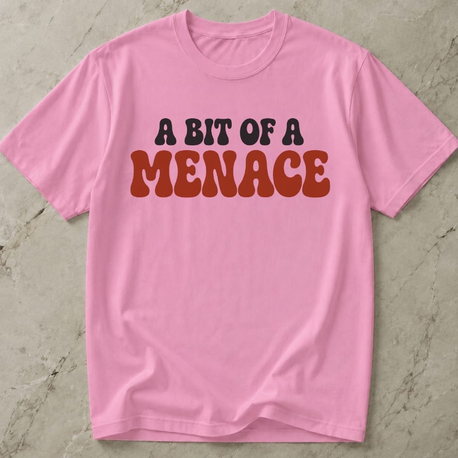 A Bit Of a Menace Tee