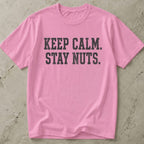 Keep Calm Stay Nuts Tee