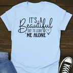 Leave Me Alone Day Tee