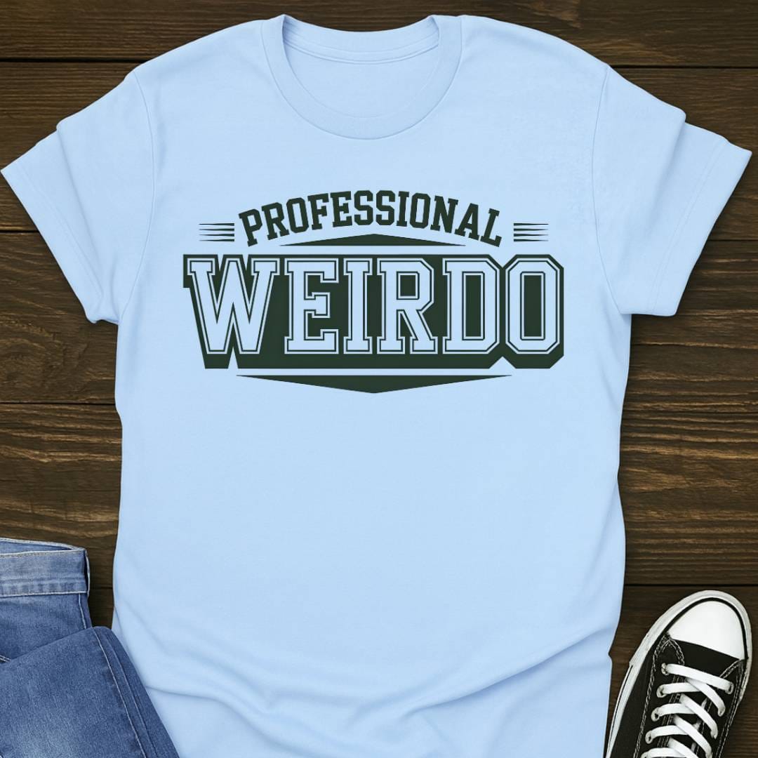 Professional Weirdo T-shirt
