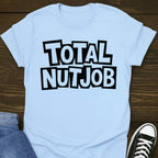 Total Nutjob T-shirt