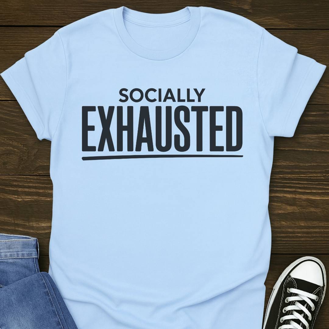 Socially Exhausted T-shirt
