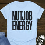 Nutjob Energy T-shirt