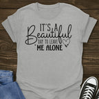 Leave Me Alone Day Tee