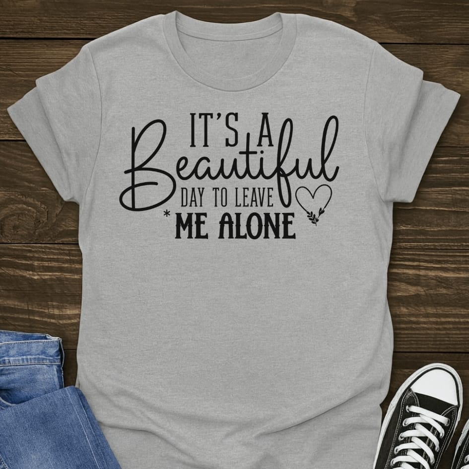 Leave Me Alone Day Tee