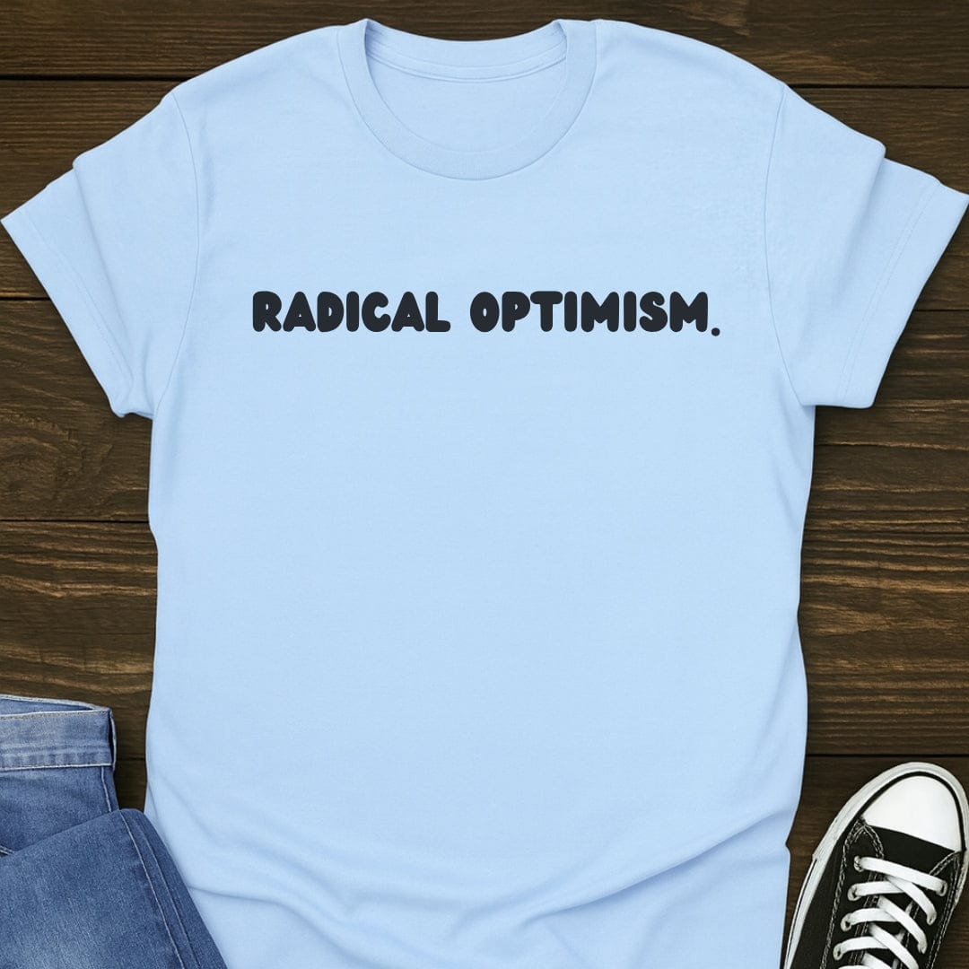 Radical Optimism T-shirt