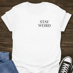 Stay Weird Tee