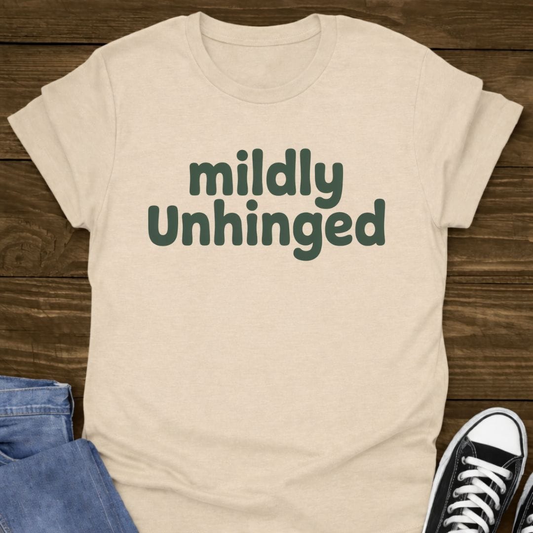 Mildly Unhinged T-shirt