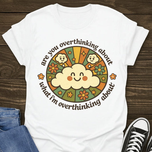 Are You Overthinking Tee