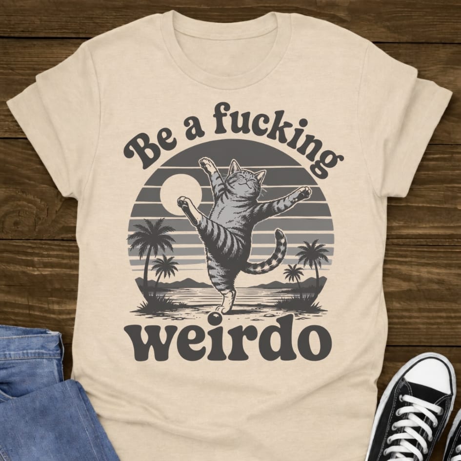 Be A Weirdo T-shirt