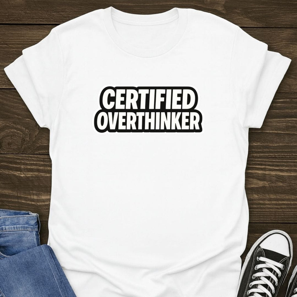 Certified Overthinker Tee