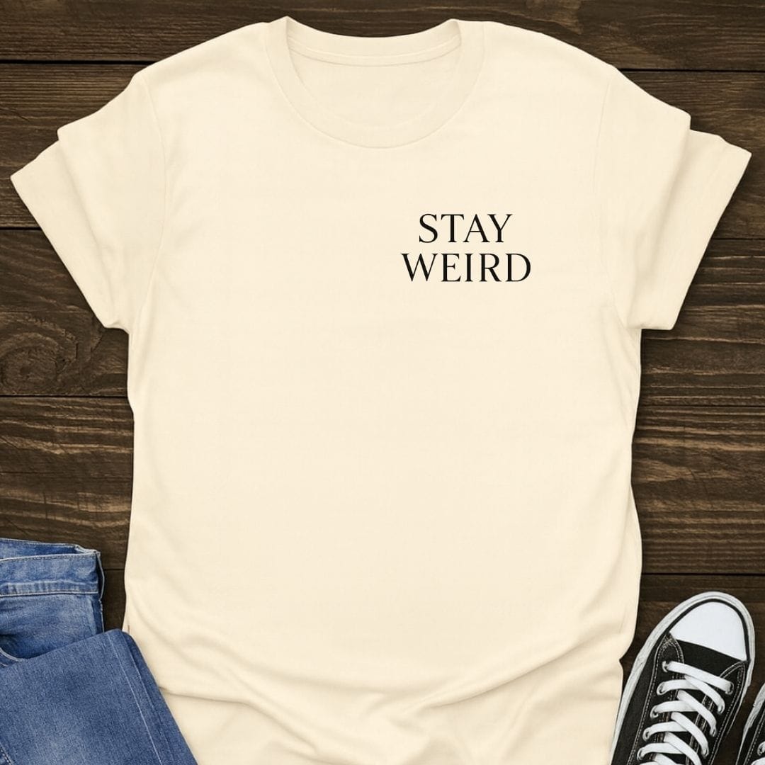 Stay Weird Tee