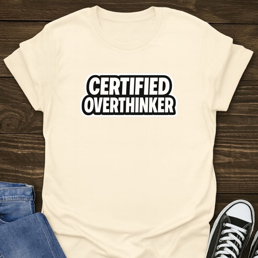 Certified Overthinker Tee