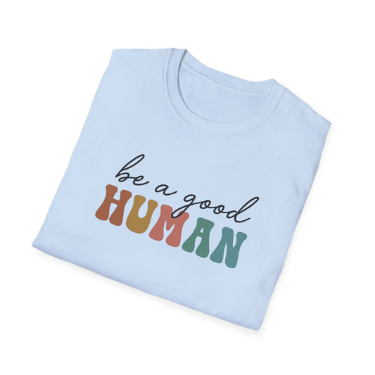 Be A Good Human Tee