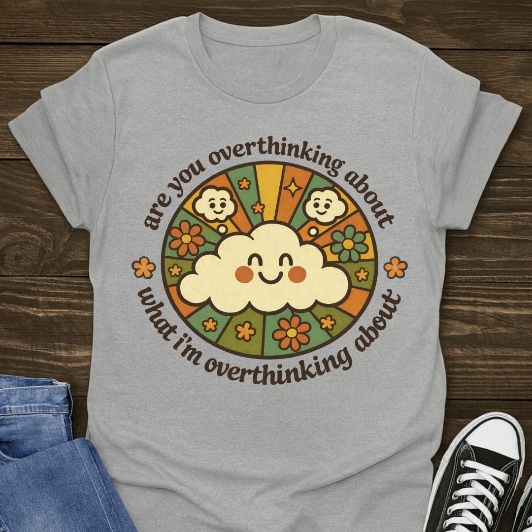 Are You Overthinking Tee