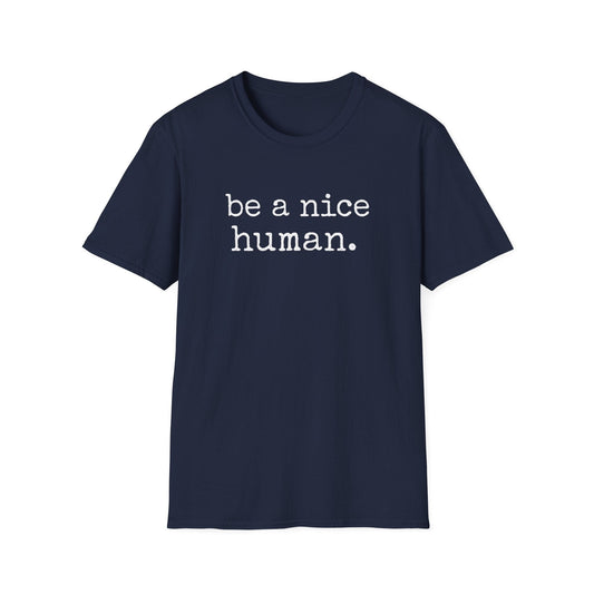 Be A Nice Human Tee