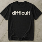 Difficult Tee