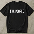 Ew People T-shirt
