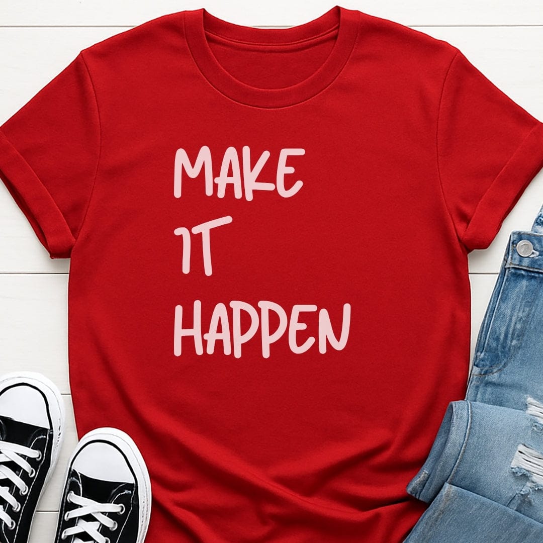 Make It Happen Tee
