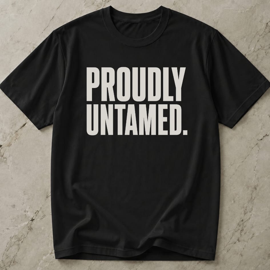 Proudly Untamed T-shirt