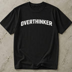 Overthinker T-shirt