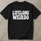 Lifelong Weirdo T-shirt