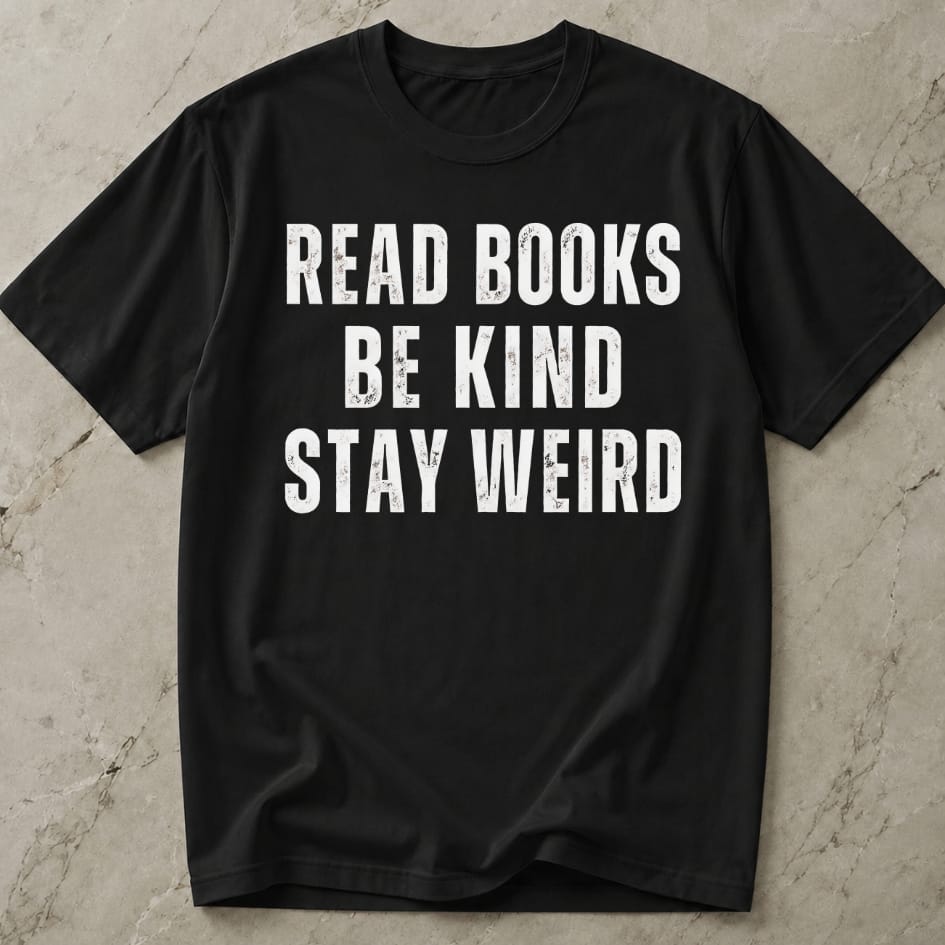 Read Books, Be Kind, Stay Weird T-shirt