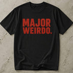 Major Weirdo T-shirt