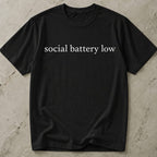 Social Battery Low T-shirt