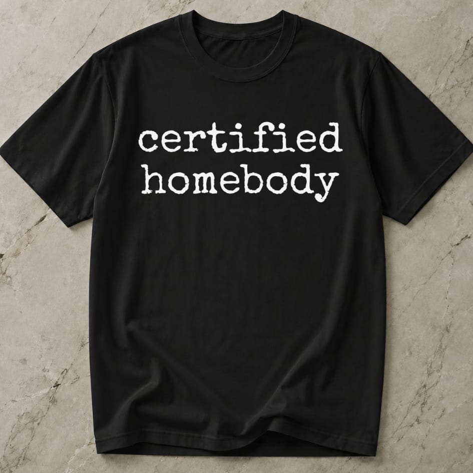 Certified Homebody Tee