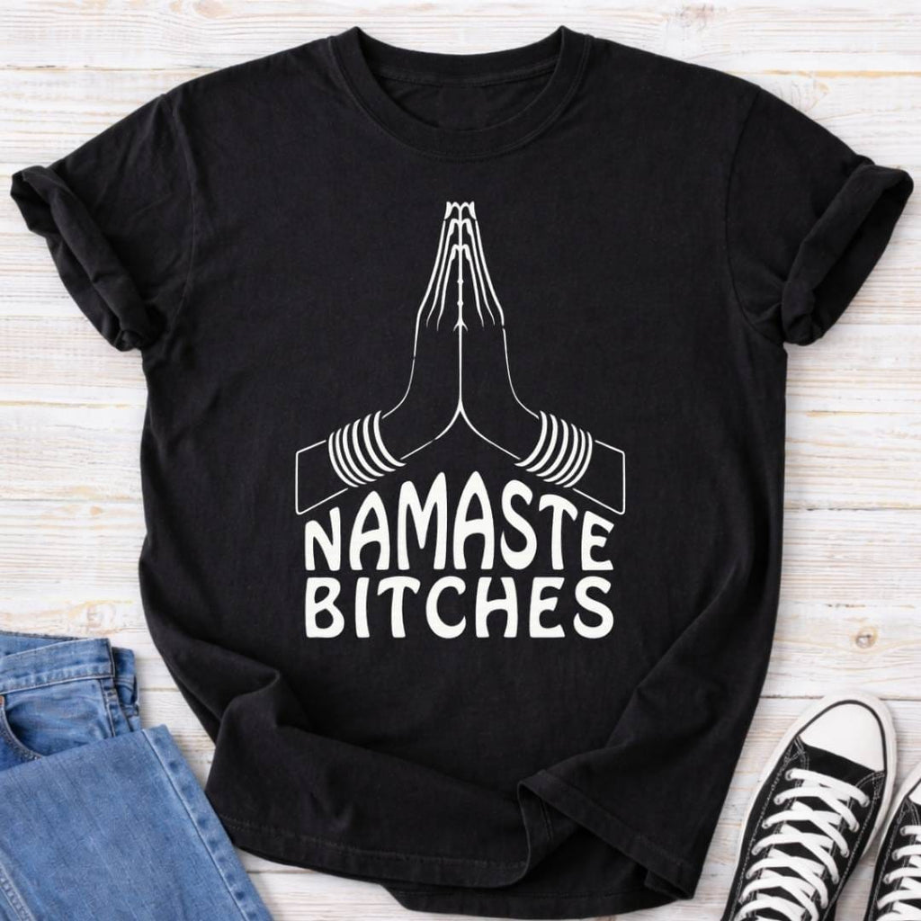 Namaste Bit*hes Premium Comfort Tee